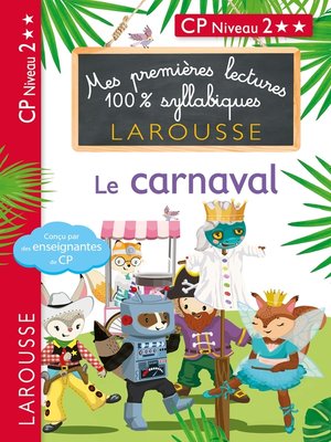 cover image of Mes premières lectures 100 % syllabiques Niveau 2--le carnaval